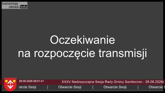 XXXV Nadzwyczajna Sesja Rady Gminy Samborzec - 28.09.2026r.