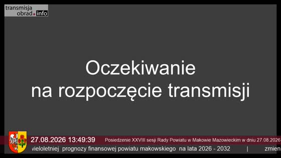 Posiedzenie XXVIII sesji Rady Powiatu w Makowie Mazowieckim w dniu 27.08.2026