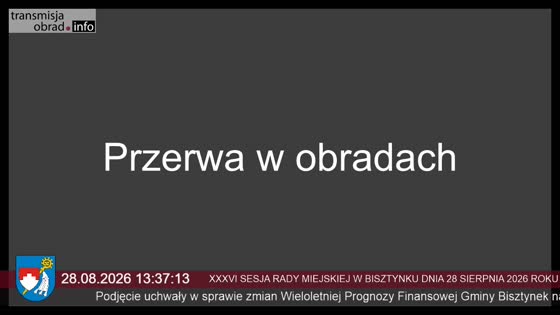 XXXVI SESJA RADY MIEJSKIEJ W BISZTYNKU DNIA 28 SIERPNIA 2026 ROKU